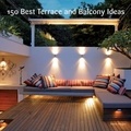 Irene Alegre - 150 Best Terrace and Balcony Ideas.