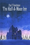 Paul Fleischman et Kathryn Jacobi - The Half-a-Moon Inn.
