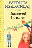 Patricia MacLachlan - Unclaimed Treasures.
