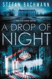 Stefan Bachmann - A Drop of Night.
