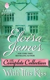 Eloisa James - With This Kiss: The Complete Collection.