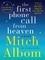 Mitch Albom - The First Phone Call From Heaven - A Novel.