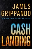 James Grippando - Cash Landing - A Novel.