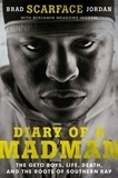 Brad "Scarface" Jordan et Benjamin Meadows Ingram - Diary of a Madman - The Geto Boys, Life, Death, and the Roots of Southern Rap.