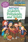 Dan Gutman et Jim Paillot - My Weird School Fast Facts: Explorers, Presidents, and Toilets.