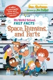 Dan Gutman et Jim Paillot - My Weird School Fast Facts: Space, Humans, and Farts.