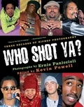Ernie Paniccioli et Kevin Powell - Who Shot Ya? - Three Decades of HipHop Photography.