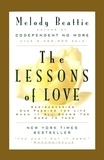 Melody Beattie - The Lessons of Love - Rediscovering Our Passion for Live When It All Seems Too Hard to Take.