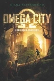 Diana Peterfreund - Omega City: The Forbidden Fortress.