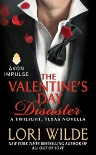 Lori Wilde - The Valentine's Day Disaster - A Twilight, Texas Novella.