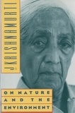 Jiddu Krishnamurti - On Nature and the Environment.