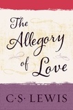 C. S. Lewis - The Allegory of Love.