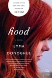 Emma Donoghue - Hood - A Novel.