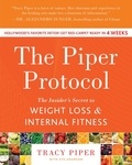 Tracy Piper et Eve Adamson - The Piper Protocol - The Insider's Secret to Weight Loss and Internal Fitness.