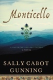 Sally Cabot Gunning - Monticello - A Daughter and Her Father; A Novel.