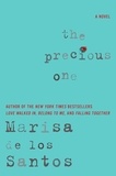 Marisa de los Santos - The Precious One - A Novel.
