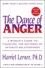 Harriet Lerner - The Dance of Anger - A Woman's Guide to Changing the Patterns of Intimate Relationships.