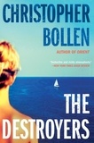 Christopher Bollen - The Destroyers - A Novel.