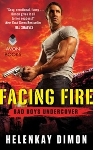 HelenKay Dimon - Facing Fire - Bad Boys Undercover.
