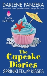 Darlene Panzera - The Cupcake Diaries: Sprinkled with Kisses.