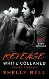 Shelly Bell - White Collared Part Three: Revenge.