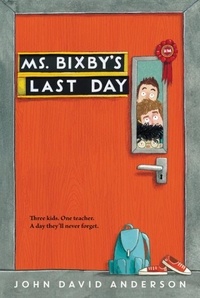 John David Anderson - Ms. Bixby's Last Day.