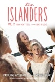 Katherine Applegate et Michael Grant - The Islanders: Volume 2 - Nina Won't Tell and Ben's In Love.