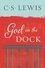 C. S. Lewis - God in the Dock.