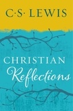 C. S. Lewis - Christian Reflections.