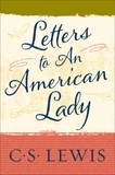 C. S. Lewis - Letters to an American Lady.