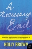 Holly Brown - A Necessary End - A Novel.