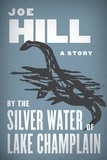 Joe Hill - By the Silver Water of Lake Champlain.