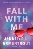 Jennifer L. Armentrout - Fall With Me - A Novel.