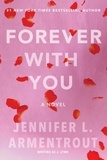 Jennifer L. Armentrout - Forever with You - A Wait for You Novel.