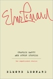 Elmore Leonard - Charlie Martz and Other Stories - The Unpublished Stories.