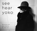 Bob Gruen et Jody Denberg - See Hear Yoko.
