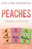 Jodi Lynn Anderson - Peaches Complete Collection - Peaches, The Secrets of Peaches, Love and Peaches.