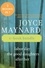 Joyce Maynard - The Joyce Maynard Collection - Labor Day, The Good Daughters, and After Her.