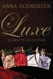 Anna Godbersen - The Luxe Complete Collection - The Luxe, Rumors, Envy, Splendor.