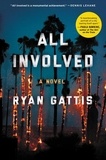 Ryan Gattis - All Involved - A Novel.