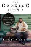 Michael W. Twitty - The Cooking Gene - A Journey Through African American Culinary History in the Old South.