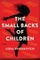 Lidia Yuknavitch - The Small Backs of Children - A Novel.