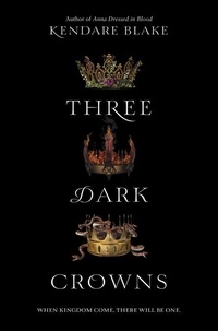 Kendare Blake - Three Dark Crowns.