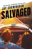 Jay Crownover - Salvaged - A Saints of Denver Novel.