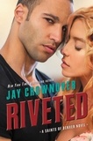 Jay Crownover - Riveted - A Saints of Denver Novel.