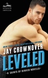 Jay Crownover - Leveled - A Saints of Denver Novella.