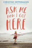 Christine Heppermann - Ask Me How I Got Here.