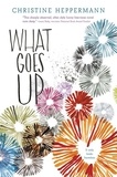 Christine Heppermann - What Goes Up.