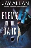 Jay Allan - Enemy in the Dark - Far Stars Book Two.