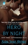 Sara Jane Stone - Hero By Night - Book Three: Independence Falls.